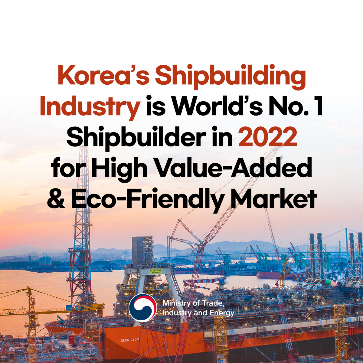 Korea's shipbuilders lead high value-added, eco-friendly market in 2022!